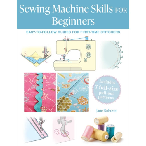 Ryland, Peters & Small Ltd Sewing Machine Skills for Beginners (häftad, eng)