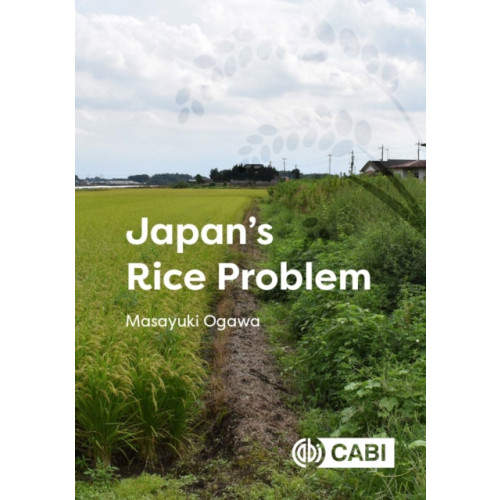 CABI Publishing Japan's Rice Problem (inbunden, eng)