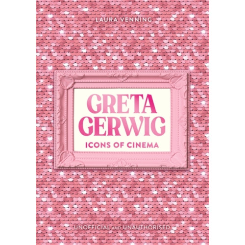 Bonnier Books Ltd Icons of Cinema: Greta Gerwig (inbunden, eng)