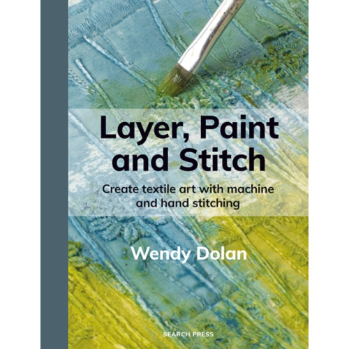 Layer, Paint and Stitch , Search Press Ltd (häftad, english)