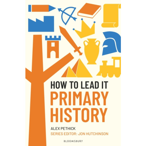 Bloomsbury Publishing PLC How to Lead it: Primary History (häftad, eng)