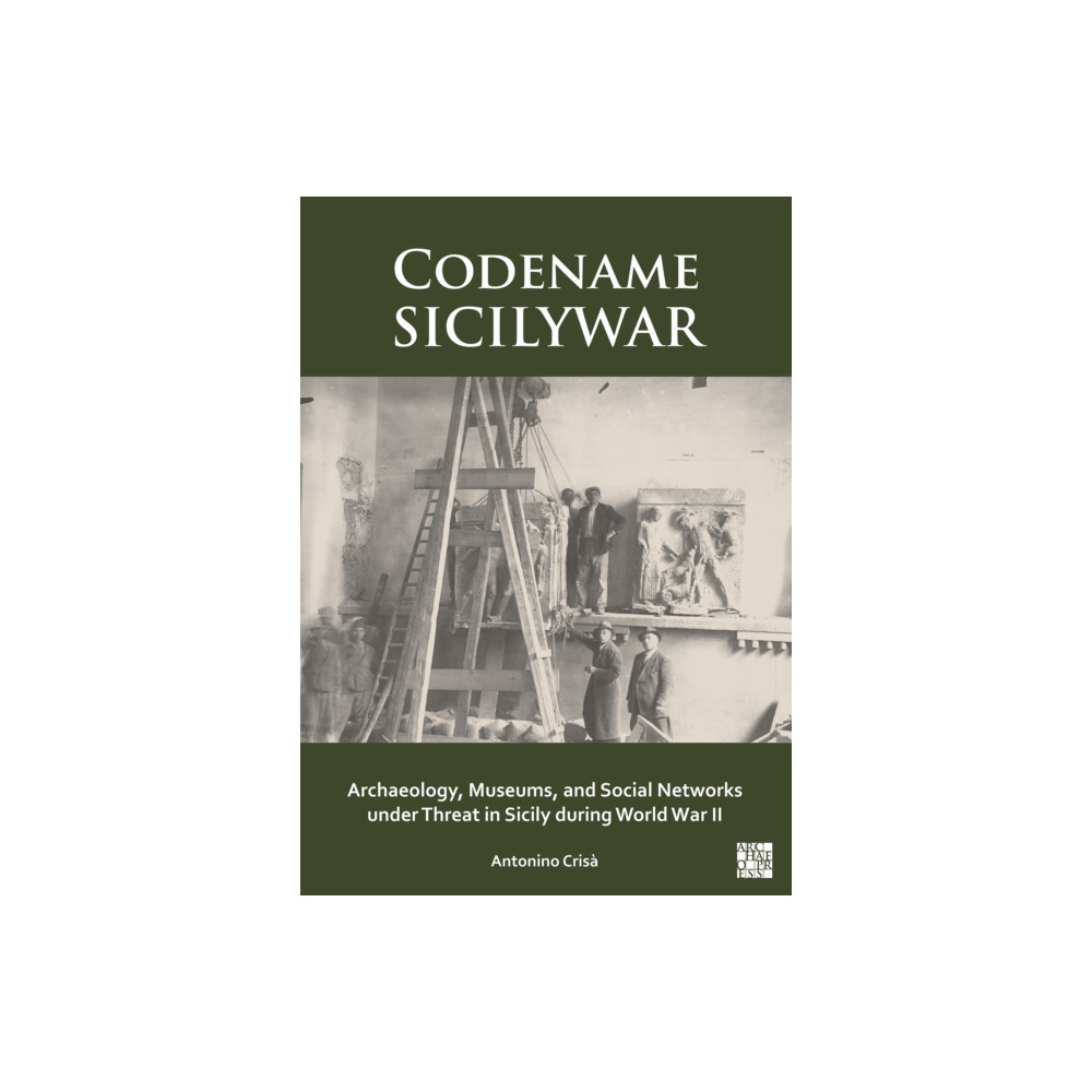 Produktbild för Codename SICILYWAR: Archaeology, Museums, and Social Networks under Threat in Sicily during World War II (häftad, eng)