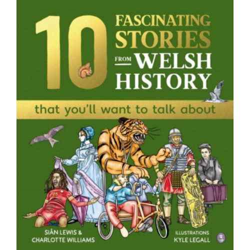 Rily Publications Ltd 10 Fascinating Stories from Welsh History (that you'll want to talk about) (inbunden, eng)