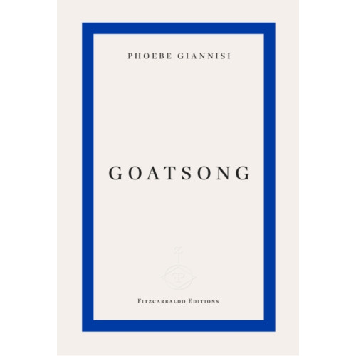 Fitzcarraldo Editions Goatsong (häftad, eng)