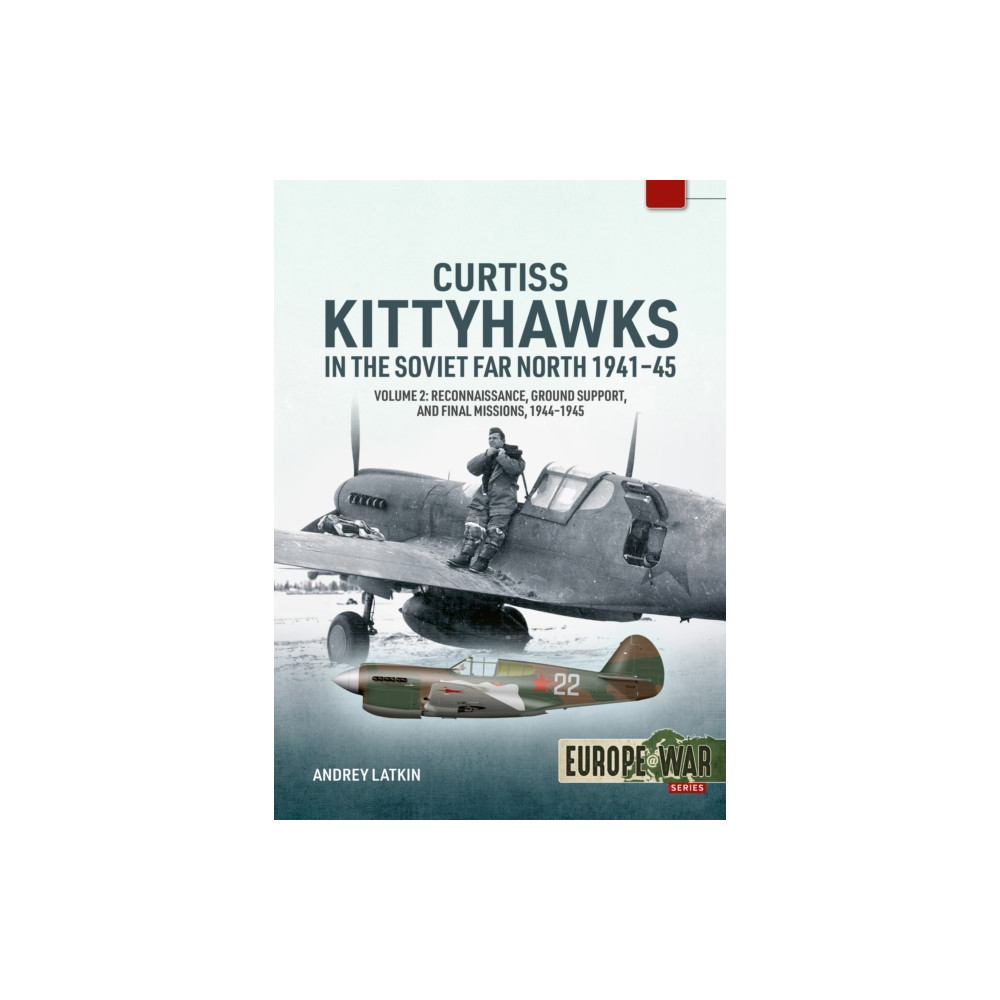 Produktbild för Curtiss Kittyhawks in the Soviet Far North 1941-45 Volume 2 (häftad, eng)