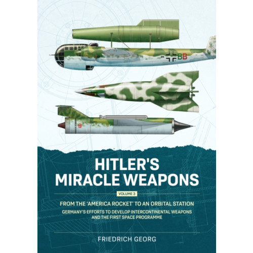 Helion & Company Hitler's Miracle Weapons Volume 3 (häftad, eng)