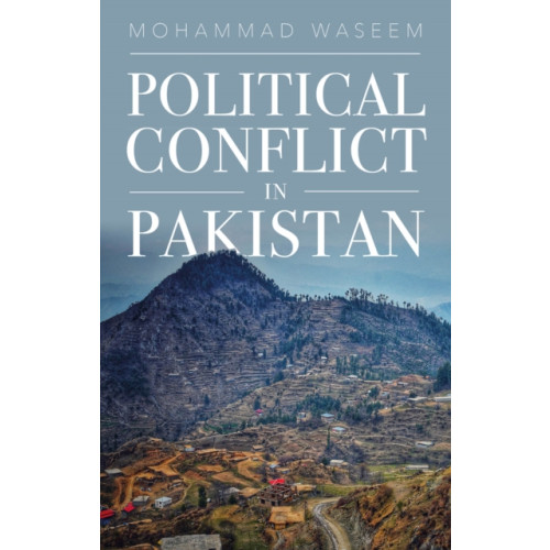 C hurst & co publishers ltd Political Conflict in Pakistan (häftad, eng)