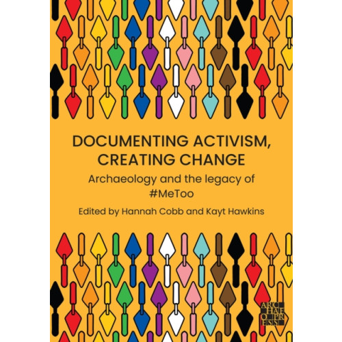 Archaeopress Documenting Activism, Creating Change (häftad, eng)