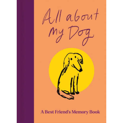 Bedford Square Publishers All About My Dog (and Me) (inbunden, eng)