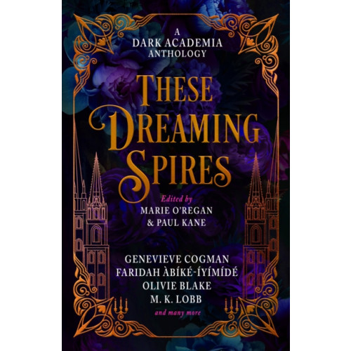 Titan Books Ltd These Dreaming Spires: A Dark Academia Anthology (inbunden, eng)