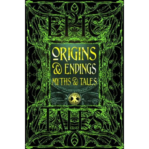 Flame Tree Publishing Origins & Endings Myths & Tales (inbunden, eng)