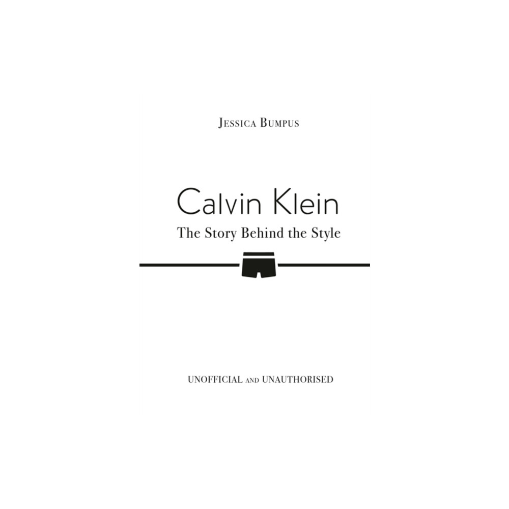 Produktbild för Calvin Klein: The Story Behind the Style (inbunden, eng)