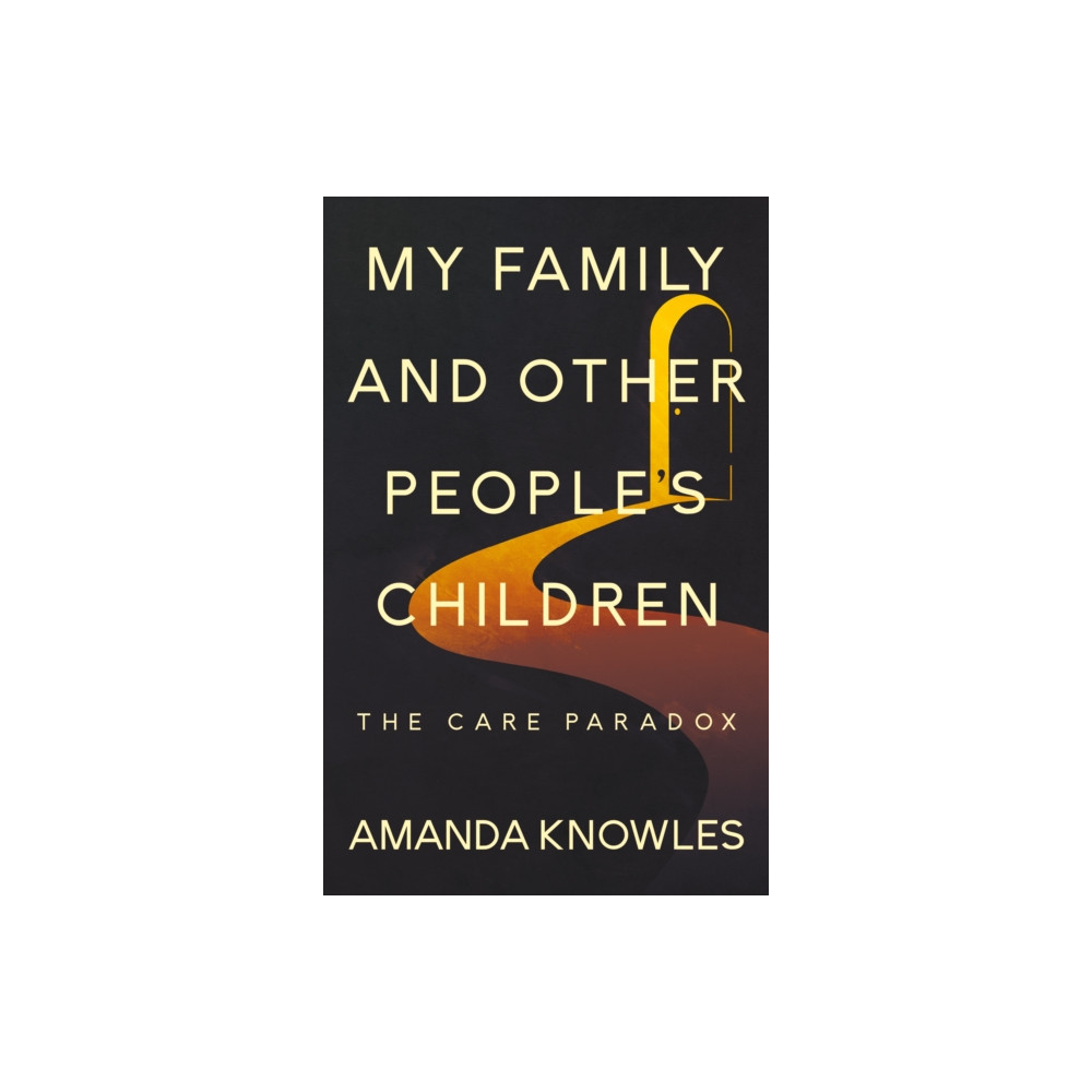 Produktbild för My Family and Other People’s Children: The Care Paradox (häftad, eng)