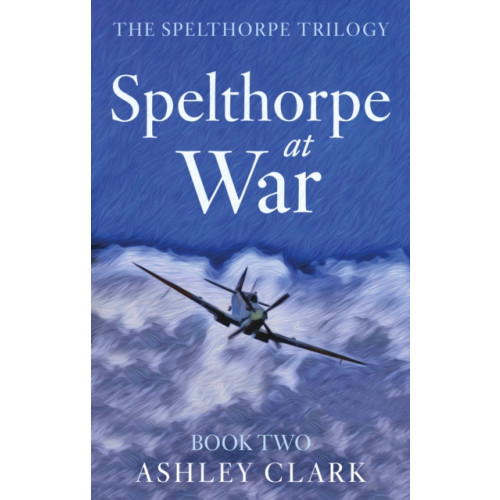 Troubador Publishing Spelthorpe at War (häftad, eng)