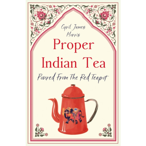 Troubador Publishing Proper Indian Tea (häftad, eng)