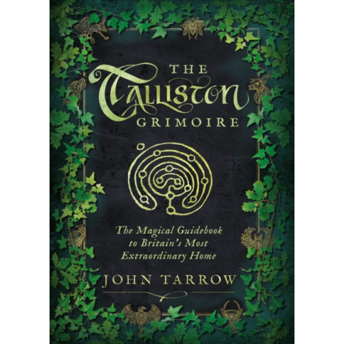 Troubador Publishing The Talliston Grimoire (inbunden, eng)