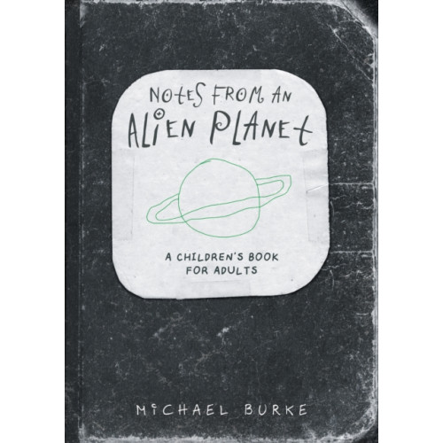 Troubador Publishing Notes From An Alien Planet (häftad, eng)