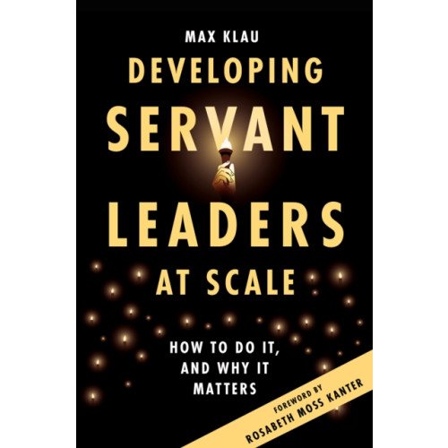 Emerald Publishing Limited Developing Servant Leaders at Scale (häftad, eng)