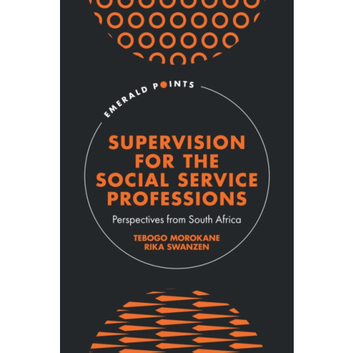 Emerald Publishing Limited Supervision for the Social Service Professions (inbunden, eng)