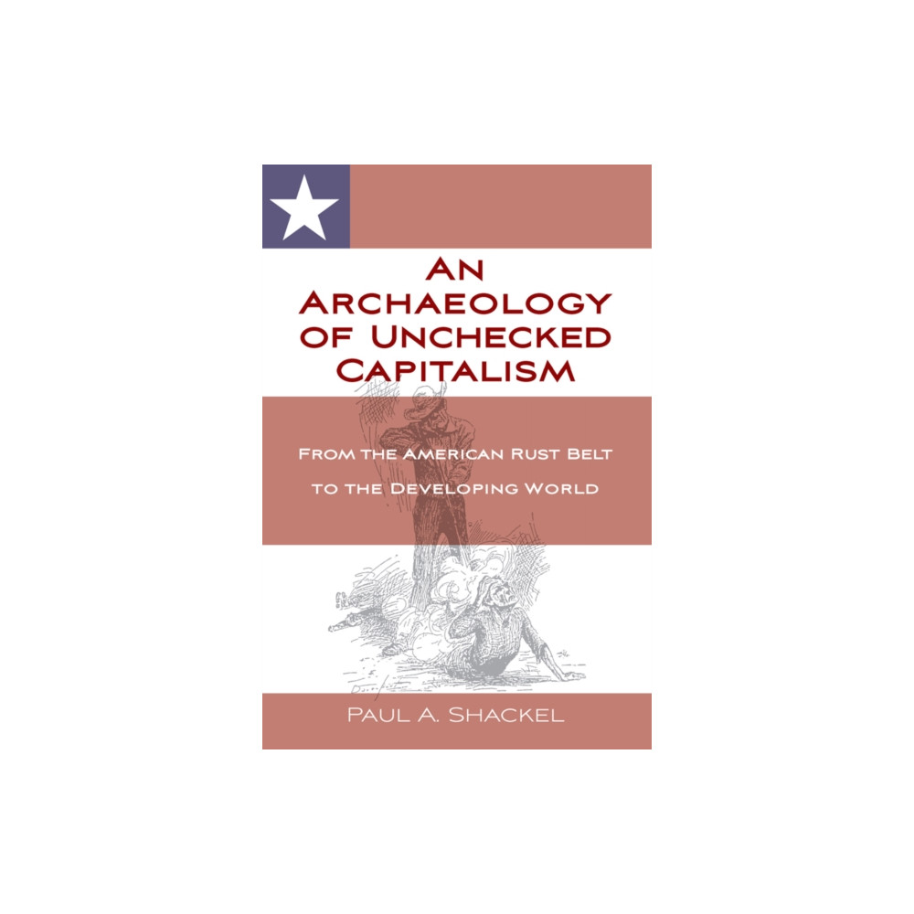 Produktbild för An Archaeology of Unchecked Capitalism (häftad, eng)
