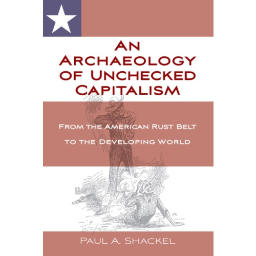 Berghahn Books An Archaeology of Unchecked Capitalism (häftad, eng)