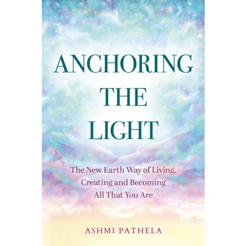 Hay House UK Ltd Anchoring the Light (häftad, eng)