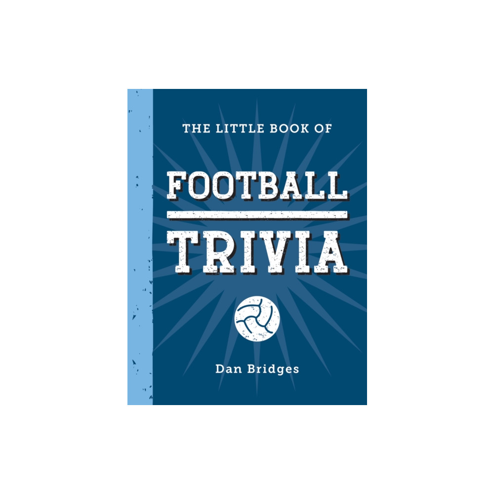 Produktbild för The Little Book of Football Trivia (inbunden, eng)