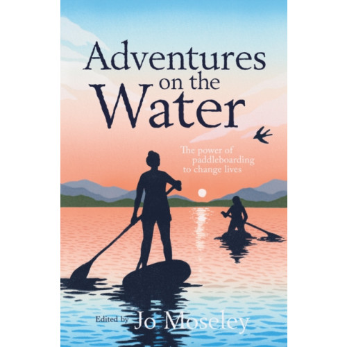 Vertebrate Publishing Ltd Adventures on the Water (häftad, eng)