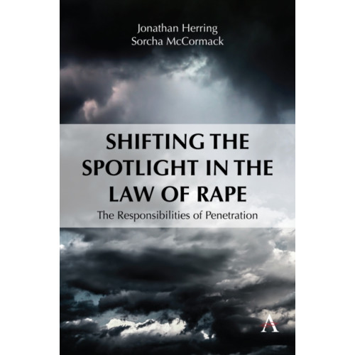 Anthem press Shifting the Spotlight in the Law of Rape (häftad, eng)