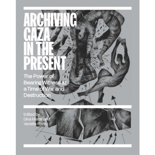 Saqi Books Archiving Gaza in the Present (häftad, eng)