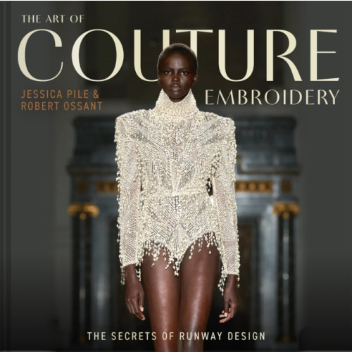 Batsford The Art of Couture Embroidery (inbunden, eng)