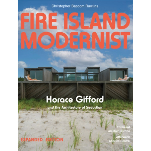 Distributed Art Publishers Fire Island Modernist: Horace Gifford and the Architecture of Seduction (inbunden, eng)