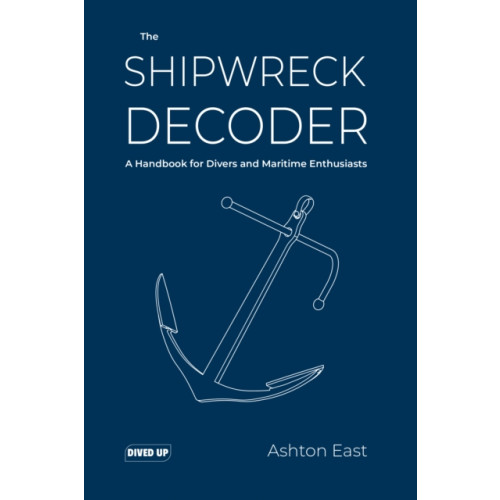 Dived Up Publications The Shipwreck Decoder (häftad, eng)