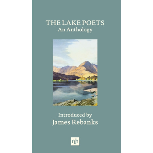 Notting Hill Editions The Lake Poets (inbunden, eng)