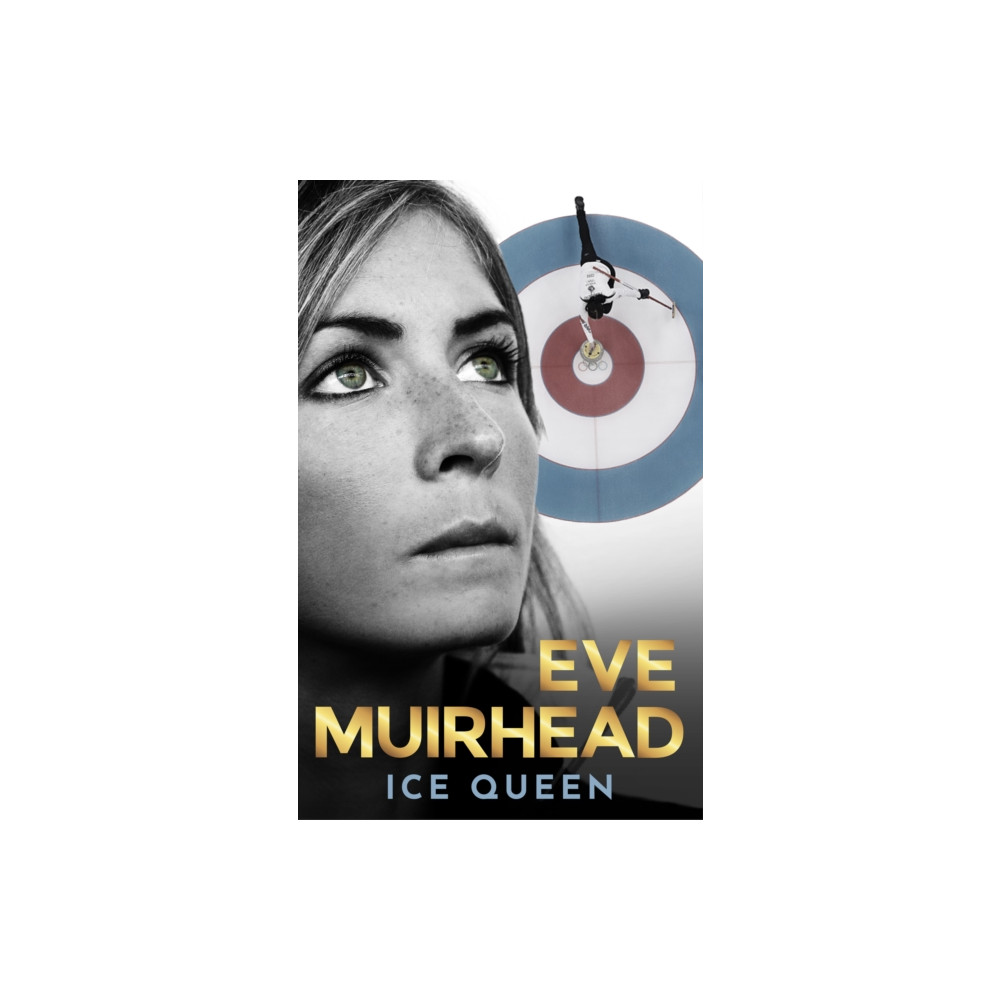Produktbild för Eve Muirhead: Ice Queen (inbunden, eng)