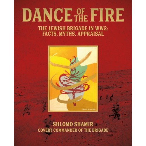 Unicorn Publishing Group Dance of the Fire (inbunden, eng)