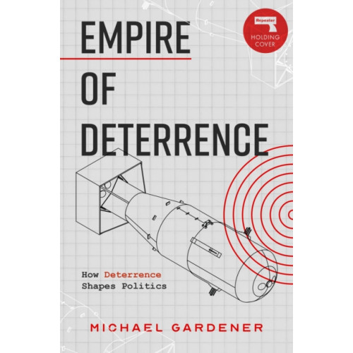 Watkins Media Limited Empire of Deterrence (häftad, eng)
