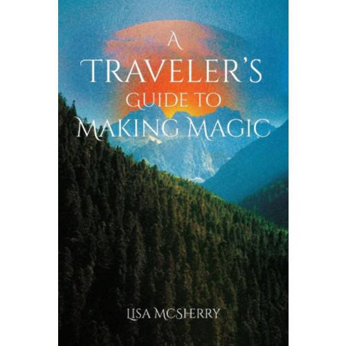 Crossed Crow Books A Traveler's Guide to Making Magic (häftad, eng)