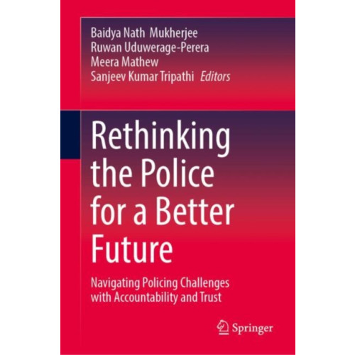 Springer International Publishing AG Rethinking the Police for a Better Future (inbunden, eng)