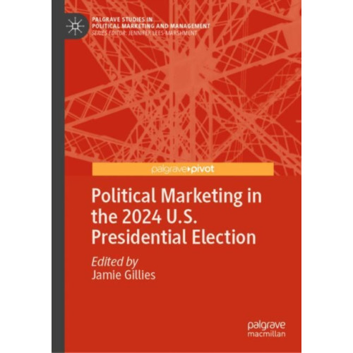 Springer International Publishing AG Political Marketing in the 2024 U.S. Presidential Election (inbunden, eng)