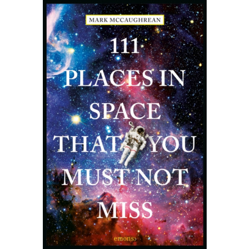 Emons Verlag GmbH 111 Places in Space That You Must Not Miss (häftad, eng)
