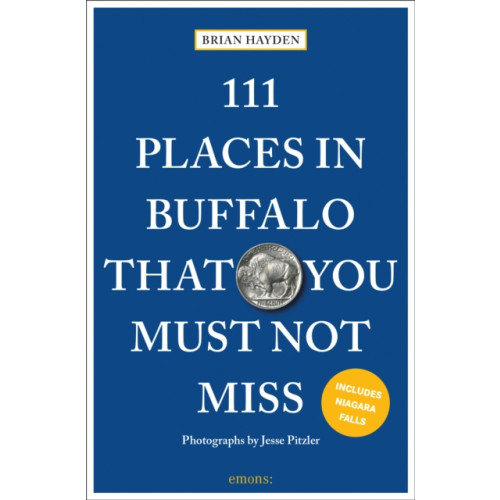 Emons Verlag GmbH 111 Places in Buffalo That You Must Not Miss (häftad, eng)