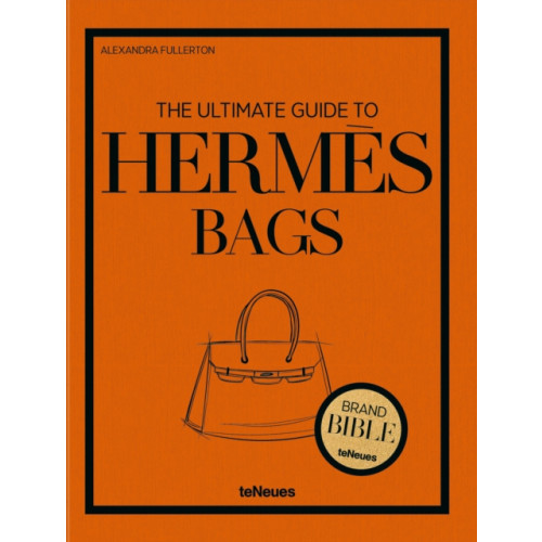 teNeues Publishing UK Ltd The Ultimate Guide to Hermes Bags (inbunden, eng)