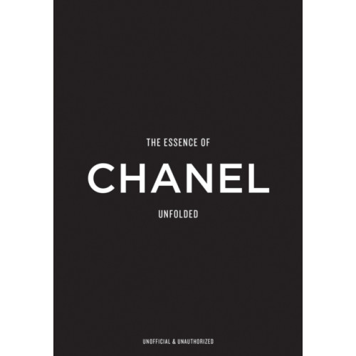 Helmin & Sorgenfri The Essence of Chanel (inbunden, eng)