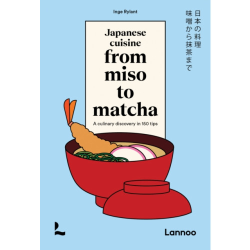 Lannoo Publishers Japanese Cuisine From Miso to Matcha (inbunden, eng)