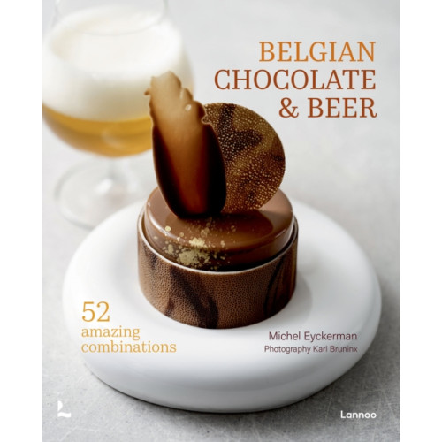 Lannoo Publishers Belgian Chocolate & Beer (inbunden, eng)