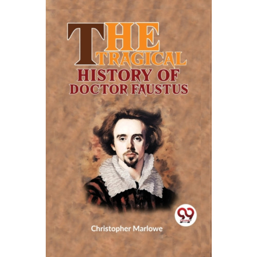 Double 9 Books LLP The Tragical History of Doctor Faustus (häftad, eng)