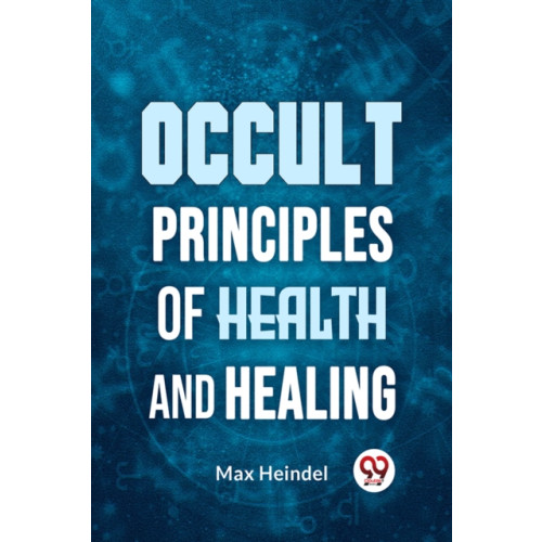 Double 9 Books LLP Occult Principles of Health and Healing (häftad, eng)