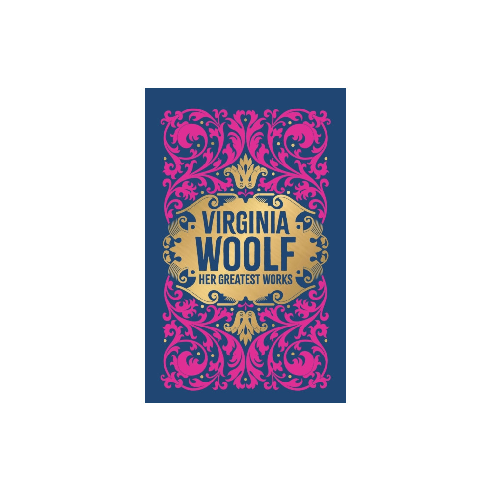 Produktbild för Virginia Woolf: Her Greatest Works (To the Lighthouse, A Room of One's Own, and Mrs. Dalloway) (inbunden, eng)