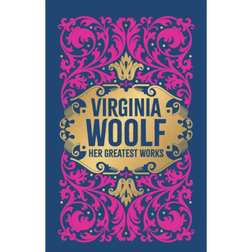 Prakash Books Virginia Woolf: Her Greatest Works (To the Lighthouse, A Room of One's Own, and Mrs. Dalloway) (inbunden, eng)